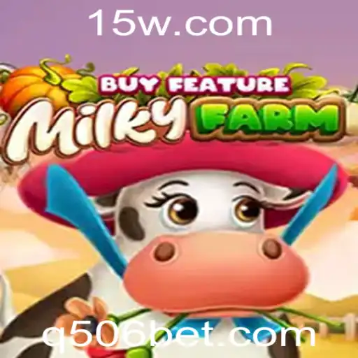 Descubra MilkyFarmBuyFeature: O Jogo Rural que Revoluciona o Mercado com 506bet